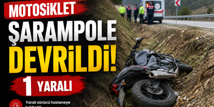 MOTOSİKLET ŞARAMPOLE DEVRİLDİ: 1 YARALI